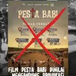 Film “Pesta Babi” Dinilai Hanya Propaganda Pesanan, Sarat Narasi Provokatif dan Penggiringan Opini